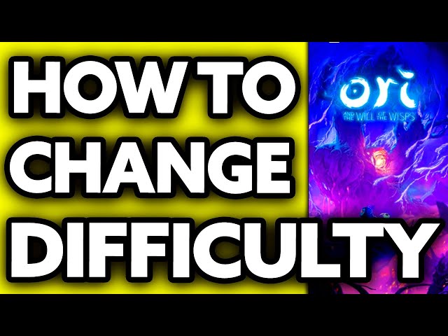 How To Change Difficulty In Ori And The Will of The Wisps ??