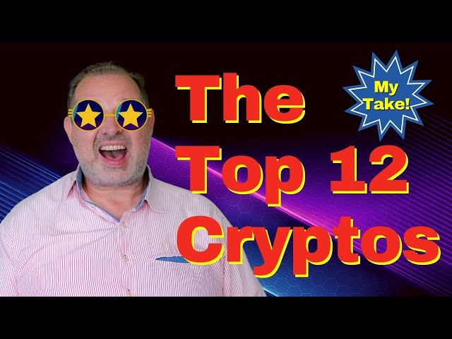 Revealing my opinion on the top 12 cryptos by market cap