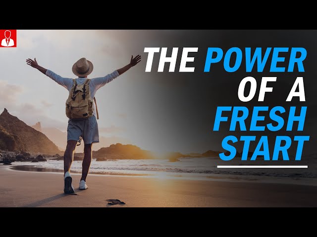 The Power of a Fresh Start | Powerful Motivational Video 2021