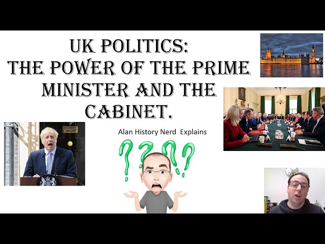 UK Politics: The power of the Prime Minister and the Cabinet