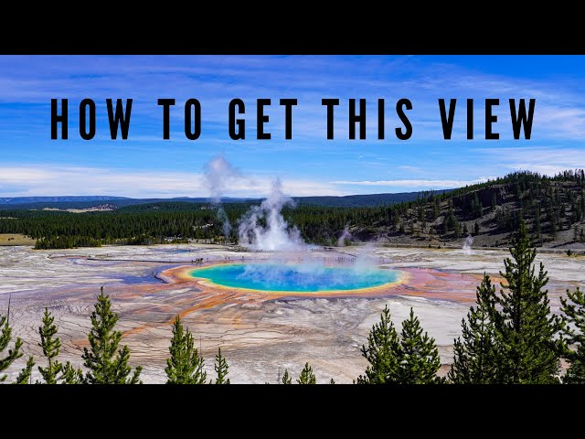 Grand Prismatic Spring Yellowstone | HOW TO GET TO THE GRAND PRISMATIC OVERLOOK