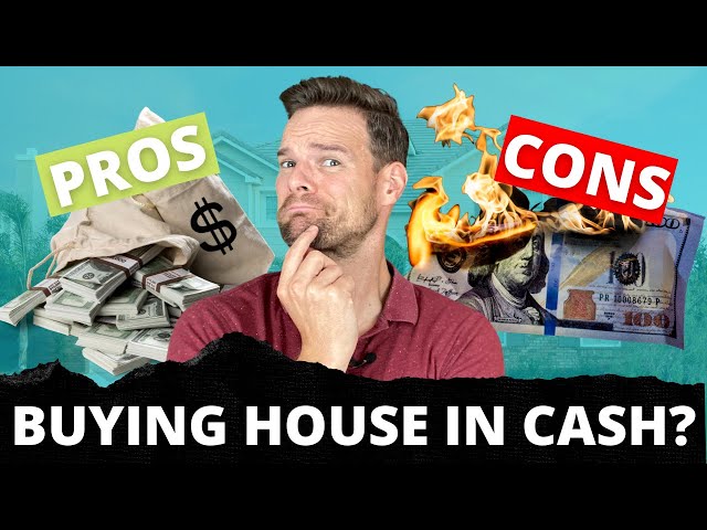 Buying a House in Cash: The Pros and Cons