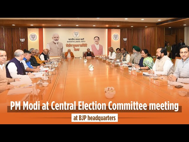PM Modi at Central Election Committee meeting at BJP headquarters