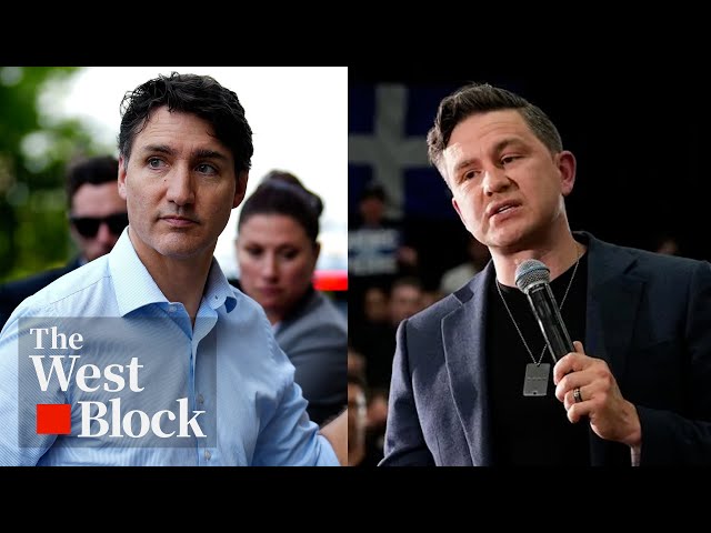 The West Block: What are Trudeau, Poilievre's summer strategies as make-or-break byelection looms?