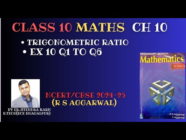 Trigonometric Ratio | Class 10 Maths Chapter 10 | EX 10 Q1-Q6