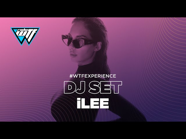 iLEE - WTF EXPERIENCE | DJ SET MELODIC TECHNO / AFRO HOUSE / TECH HOUSE [WTF RADIO 100.4MHz]