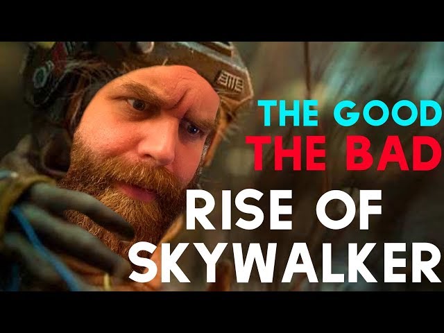 THE RISE OF SKYWALKER [THE GOOD AND THE VERY BAD]