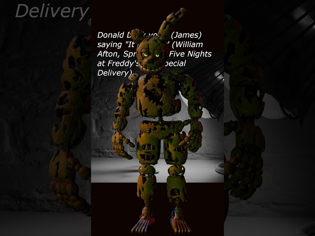 Donald Duck voice (James) saying "It is time." (William Afton, Springtrap, 5 N at Freddy's AR, S D)