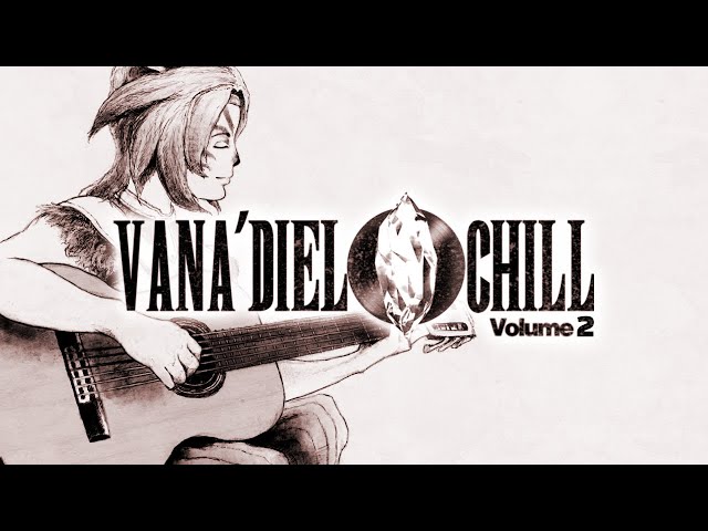 Vana'diel Chill Vol. 2 ▸ 90 minutes of chill FFXI remixes (now on Spotify!)