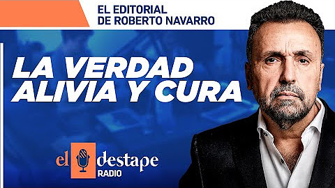 El Destape | Editoriales de Roberto Navarro
