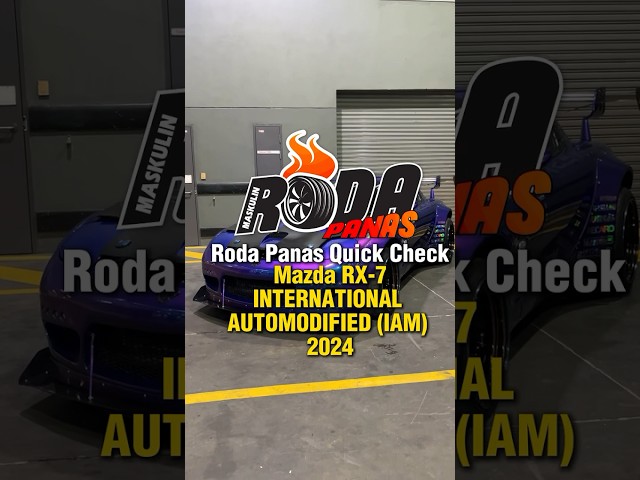 RODA PANAS QUICK CHECK: MAZDA RX-7 IAMKL 2024
