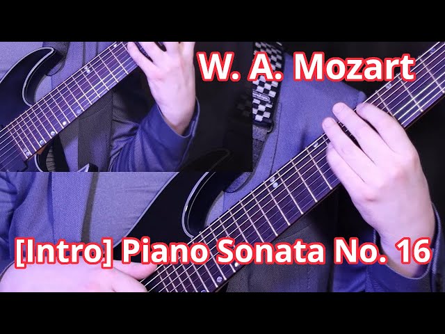 [Intro] W.A. Mozart — Piano Sonata No. 16 (8-string guitar cover)