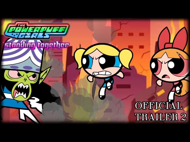 The Powerpuff Girls: Standing Together | Official Trailer 2