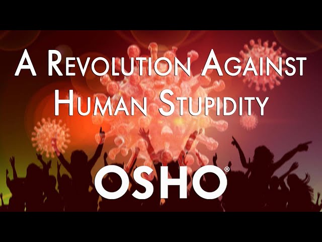 OSHO: A Revolution Against Human Stupidity