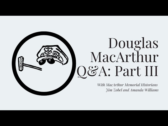MacArthur Q&A Part III