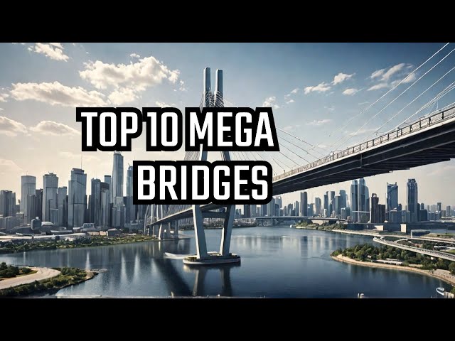 Top 10 Largest Cable Stayed Bridges In The World (2024) #infrastructure #construction #chinabridge