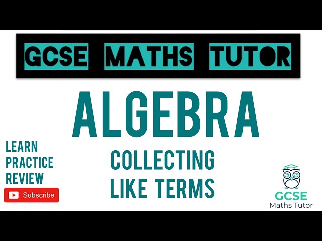 Collecting Like Terms - Simplifying (Higher & Foundation) | GCSE Maths Tutor