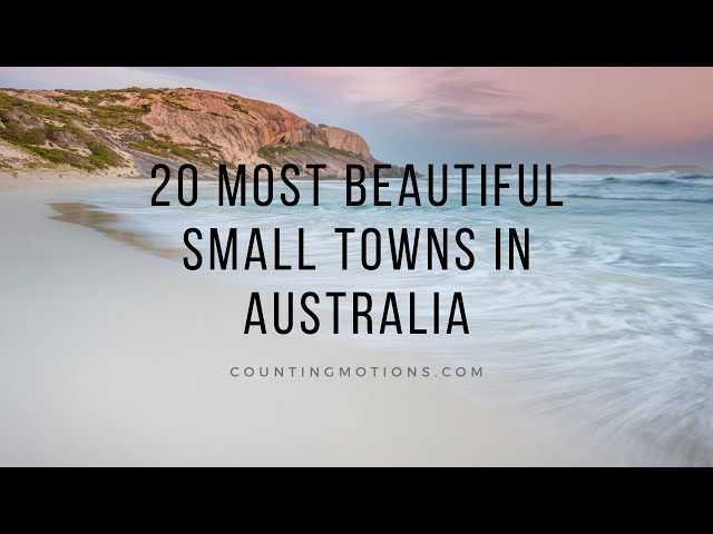 20 Most Beautiful Small Towns In Australia