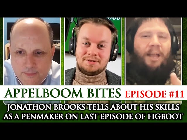 Appelboom Bites #11: Jonathon Brooks tells about his skills as a penmaker on last episode of Figboot