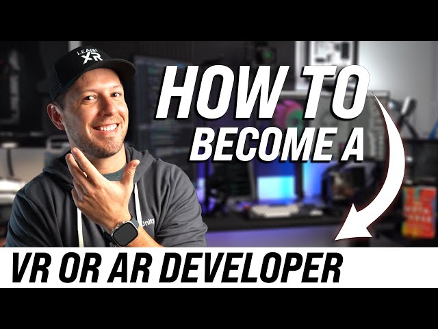Become A VR or AR Developer - TOP 10 TIPS!