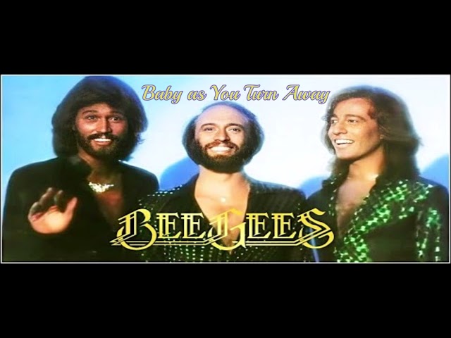 Bee Gees ~ " Baby As You Turn Away  ~ ❤️♫~1975