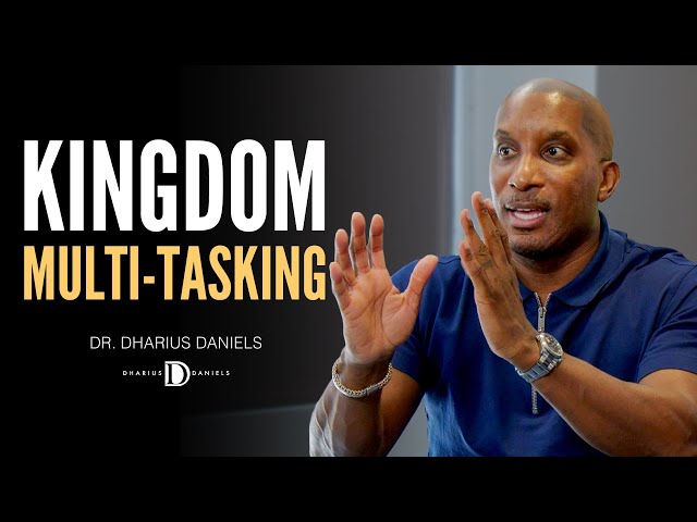 2 Keys to Mastering Kingdom Multitasking!