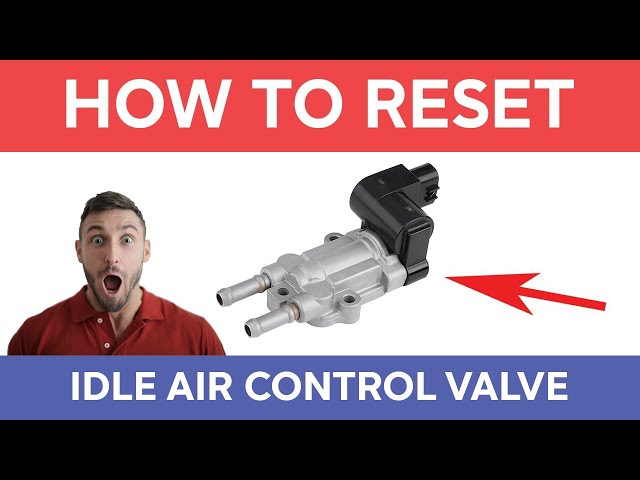How to Reset an Idle Air Control Valve - Symptoms of a Bad IAC