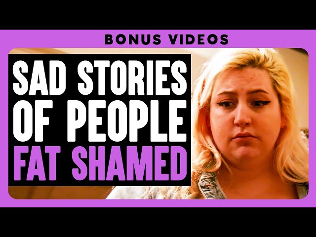Sad Stories Of People Fat Shamed | Dhar Mann Bonus!
