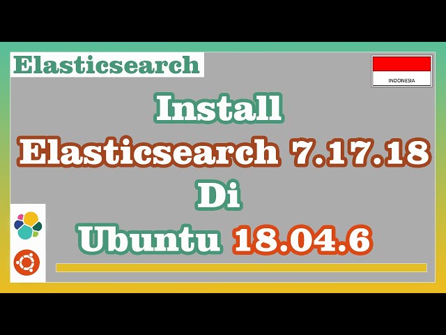 Install Elasticsearch 7.17.18 di Ubuntu 18.04.6