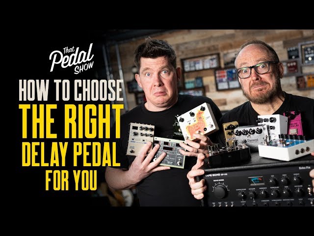 How To Choose The Right Delay Pedal For You – That Pedal Show