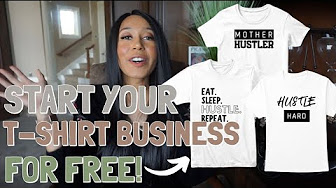 START YOUR OWN T-SHIRT BUSINESS FOR FREE