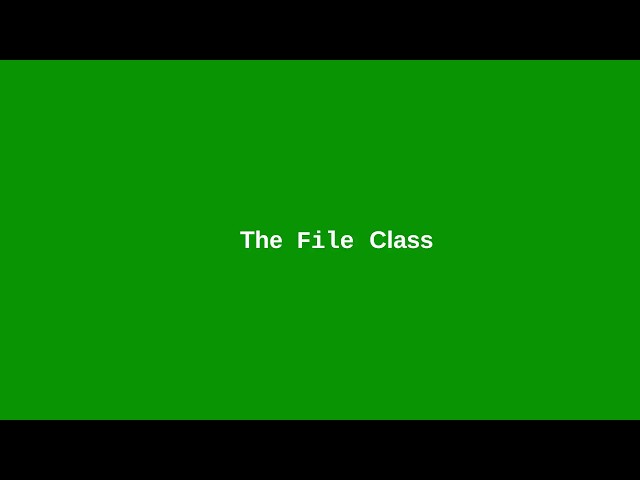 Chapter 12: The File class