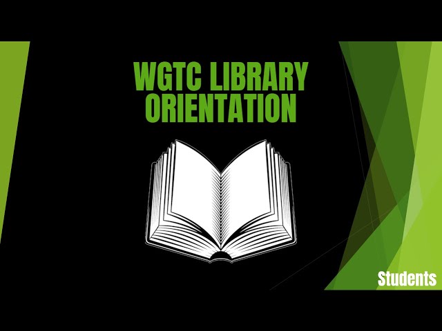 WGTC Library & Media Services Student Orientation