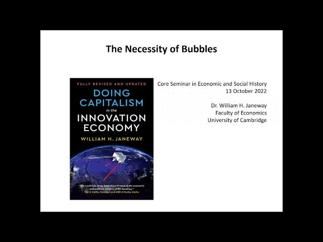 The Necessity of Bubbles - Dr. William H. Janeway
