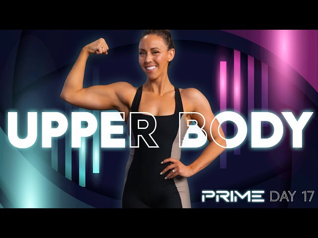 30 Minutes Upper Body Strength Builder Workout | PRIME - Day 17