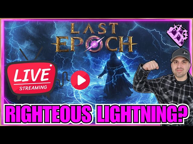 Last Epoch Righteous Fire With Lightning Conversion Endgame Build... Cycle 2 Prep!!