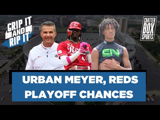 Urban Meyer. Ohio States Football Roster! Cincinnati Reds Chances. | GRIP IT AND RIP IT | 6.19.24