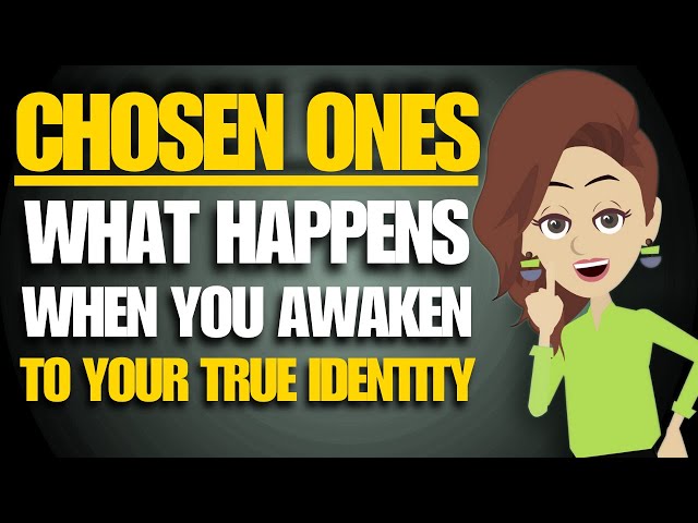 Abraham Hicks | Chosen Ones, What Happens When You Awaken to Your True Identity