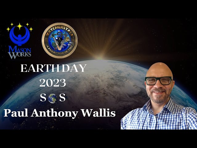 Earth Day 2023 SOS - Paul Anthony Wallis