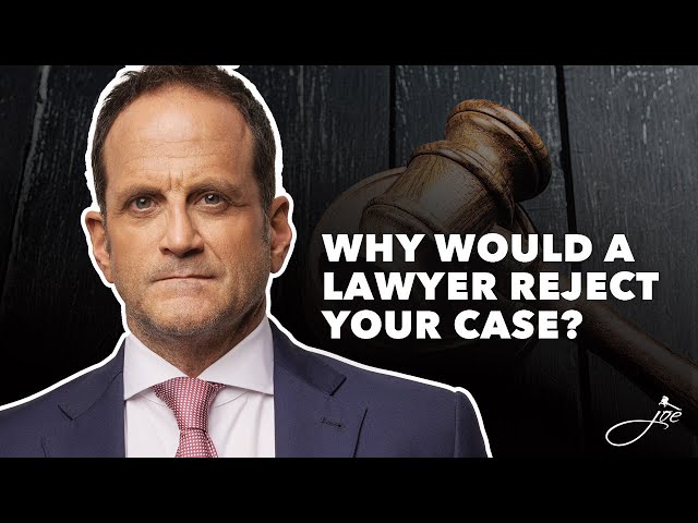 Why Would A Lawyer Reject Your Case?