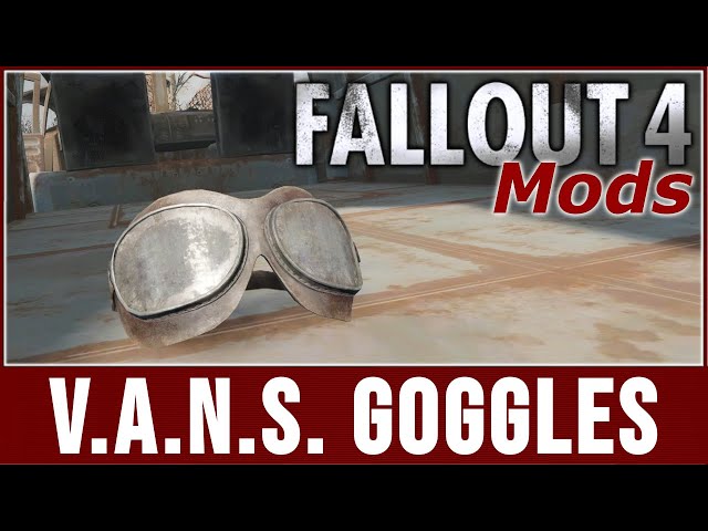 Fallout 4 Mods - V.A.N.S. Goggles