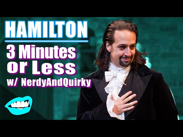 Hamilton Musical Explained // 3 Minutes Or Less | Snarled