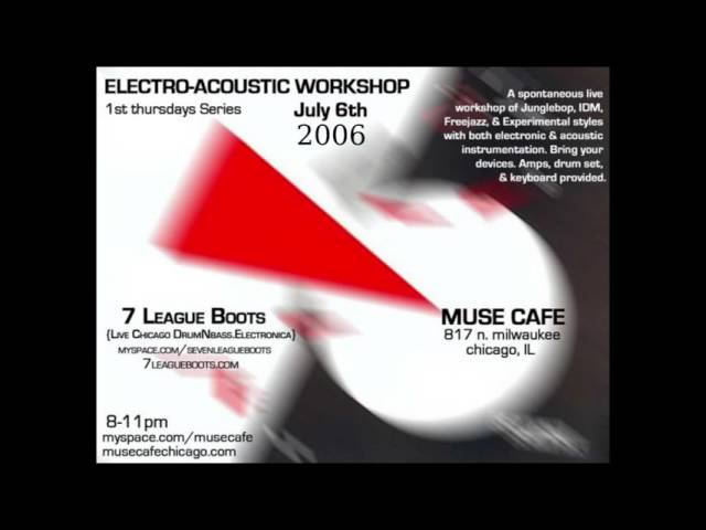Electro-Acoustic Workshop @ Muse Cafe Chicago, IL 7/6/2006