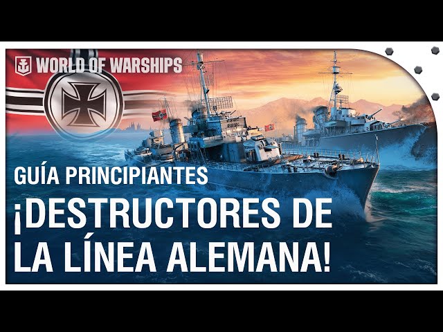 Consejos para PRINCIPIANTES: LOS MEJORES DESTRUCTORES de la LÍNEA ALEMANA en WORLD OF WARSHIPS
