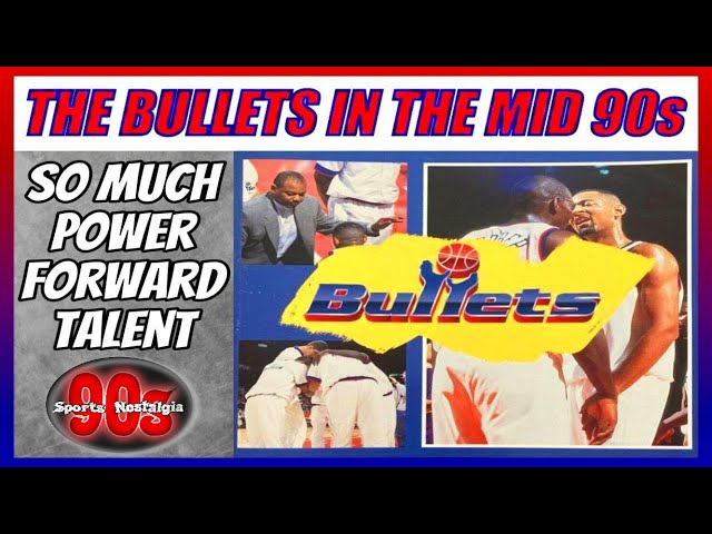 The Power Forward Talent for the Washington Bullets in the Mid 90d was Incredible
