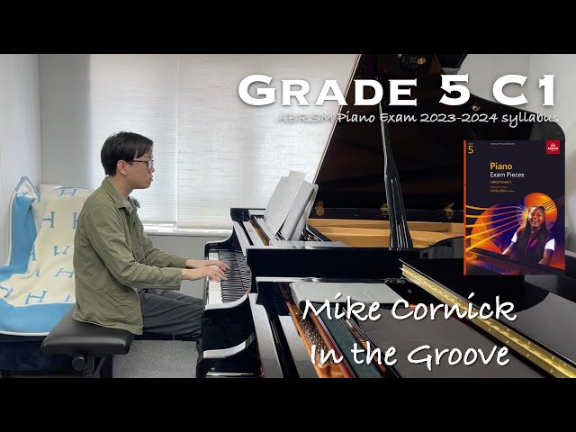 Grade 5 C1 | Mike Cornick - In the Groove | ABRSM Piano Exam 2023-2024 | Stephen Fung 🎹