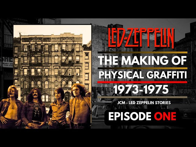 Led Zeppelin - The Making of Physical Graffiti - Documentary - Episode 1