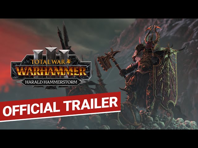 Total War: WARHAMMER III - Harald Hammerstorm Trailer