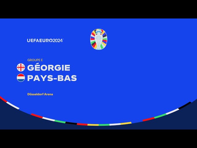 ⚽ UEFA EURO 2024 🇪🇺 | GÉORGIE 🇬🇪 - 🇳🇱 PAYS-BAS | GROUPE E