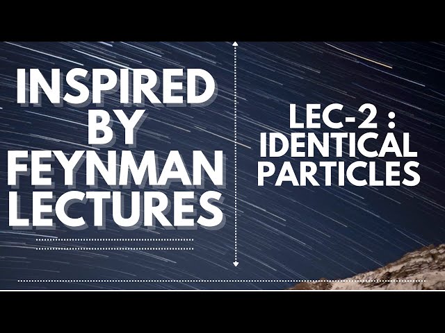 Lecture 2 | Identical particles | Feynman Quantum mechanics